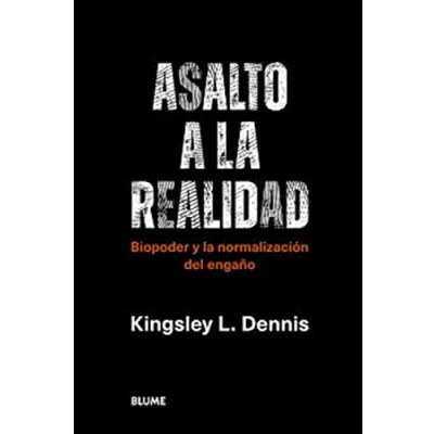 Imagen de Asalto a la realidad: Biopoder y normalización del engaño (VIDA NATURAL)