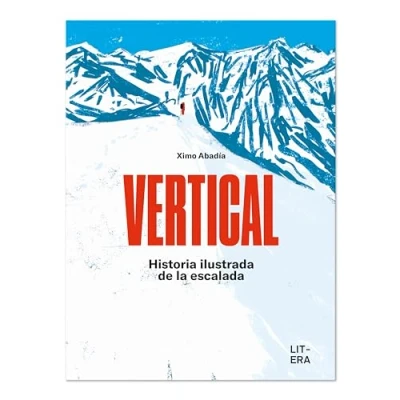 Imagen de VERTICAL: Historia ilustrada de la escalada (Libro informativo)