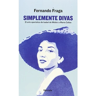Imagen de Simplemente divas: El arte operístico de Isabel Médici a Maria Callas (Señales)