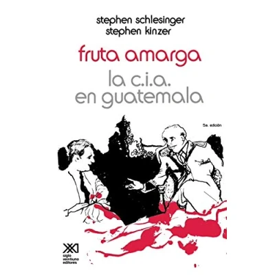 Imagen de Fruta Amarga: La CIA En Guatemala