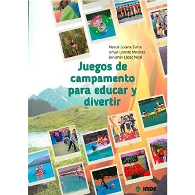 Imagen de JUEGOS DE CAMPAMENTO PARA EDUCAR Y DIVERTIR (SIN COLECCION)