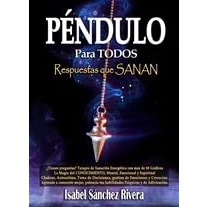 Imagen de Péndulo para TODOS. Respuestas que SANAN: ¿Tienes preguntas? Terapia de Sanación Energética con más 50 Gráficos, magia el Autoconocimiento, ... Habilidades psíquicas: 4 (Aprender y Regalar)