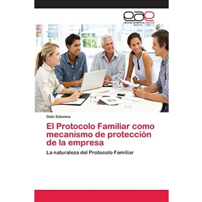 Imagen de El Protocolo Familiar como mecanismo de protección La empresa: naturaleza del
