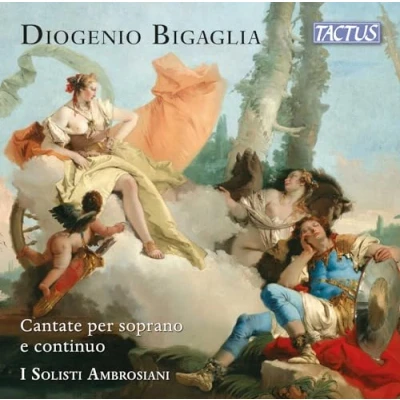 Imagen de Diogenio Bigaglia : Cantate Pour Soprano Et Continuo. I SOLISTI AMBROSIANI
