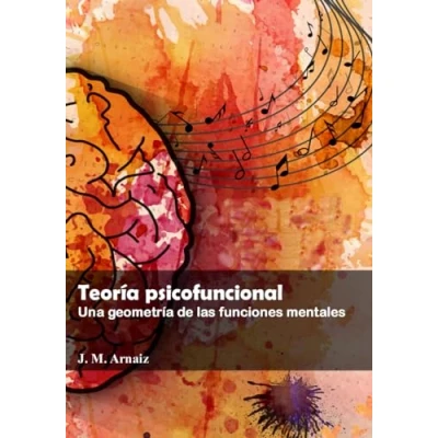 Imagen de Teoría psicofuncional: Una geometría de las funciones mentales