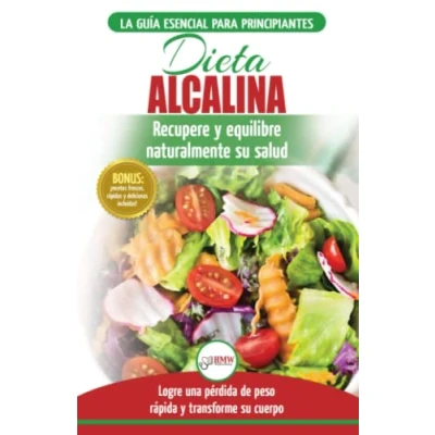 Imagen de Dieta Alcalina: Guía para principiantes recuperar y equilibrar su salud naturalmente, perder peso comprender el pH (Libro en español / Alkaline Diet Spanish Book)