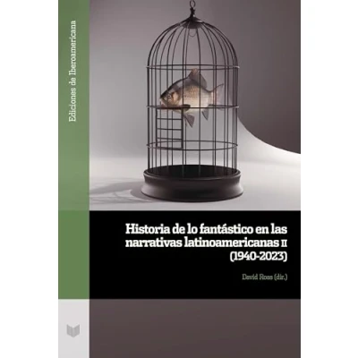 Imagen de Historia de lo fantástico en las narrativas latinoamericanas.: II, (1940 2023): 152 (Ediciones Iberoamericana)