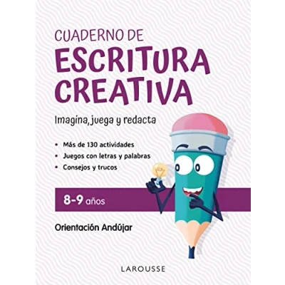 Imagen de Cuaderno de escritura creativa 8 9 años: Imagina, juega y redacta (LAROUSSE Infantil / Juvenil Castellano A partir años)