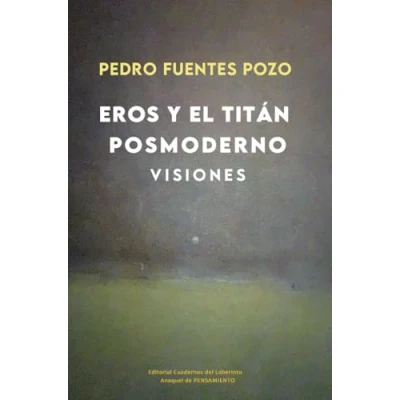 Imagen de Eros y el Titán posmoderno. Visiones: 22 (ANAQUEL DE PENSAMIENTO)