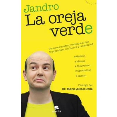 Imagen de La oreja verde: Vence tus miedos y consigue lo que te propongas con humor creatividad (Alienta)