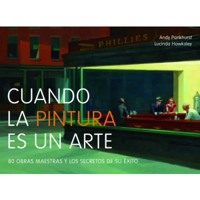 Imagen de Cuando la pintura es un arte: 80 obras maestras y los secretos de su éxito (General)