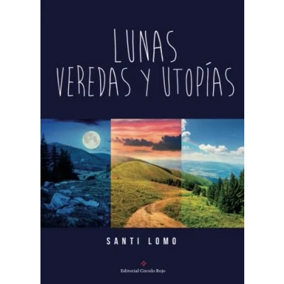 Imagen de Lunas, veredas y utopías (NOVELA)