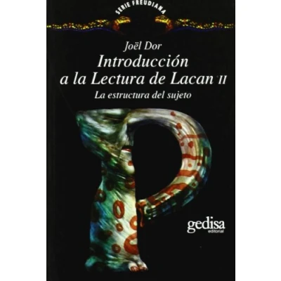Imagen de Introducción a La lectura de Lacan II: estructura del sujeto: 121128 (Serie Freudiana)
