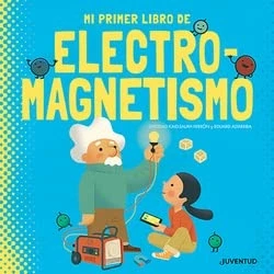 Imagen de Mi primer libro de electromagnetismo (CONOCER Y COMPRENDER)
