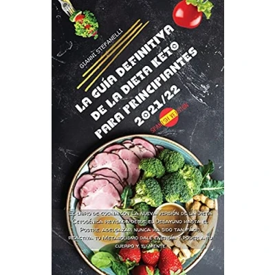 Imagen de la GUÍA DEFINITIVA de Dieta KETO PARA PRINCIPIANTES 2021/22: el libro cocina con nueva versión Cetogénica revisada desde ... tu Metabolismo dale energía y poder a