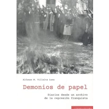 Imagen de Demonios de papel: Diarios desde un archivo la represión franquista (COMARES HISTORIA)