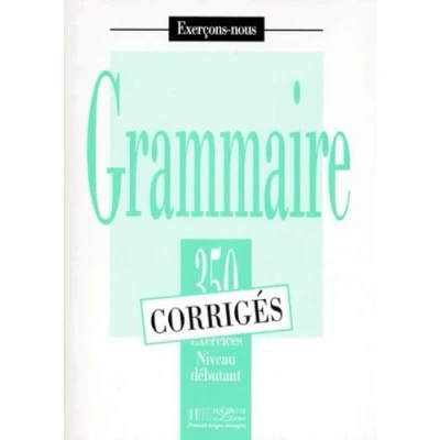 Imagen de 350 EJER GRAM DEBUT CORRIGES: exercices de grammaire corriges niveau debutant (HACHETTE)