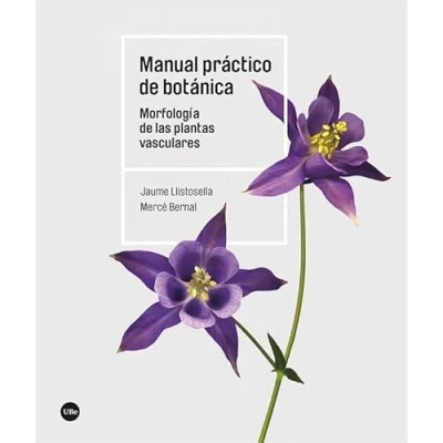 Imagen de Manual práctico de botánica: Morfología las plantas vasculares (BIBLIOTECA UNIVERSITÀRIA)