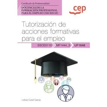 Imagen de Manual. Tutorización de acciones formativas para el empleo (UF1646). Certificados profesionalidad. Docencia la formación profesional (SSCE0110) (SIN COLECCION)