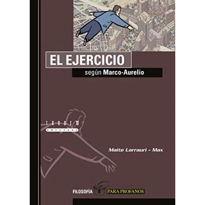 Imagen de El ejercicio según Marco Aurelio: 8 (Filosofía para profanos)