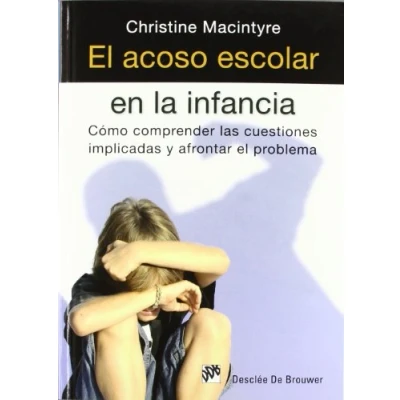 Imagen de el acoso escolar en la infancia: Cómo comprender las cuestiones implicadas y afrontar problema (AMAE)