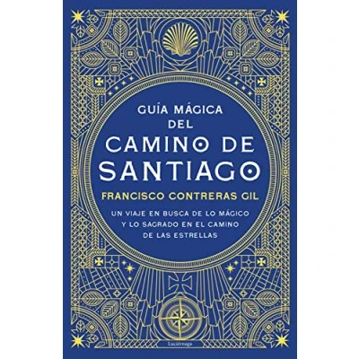 Imagen de Guía mágica del camino de Santiago: Un viaje en busca lo mágico y sagrado el las estrellas (PRACTICA)