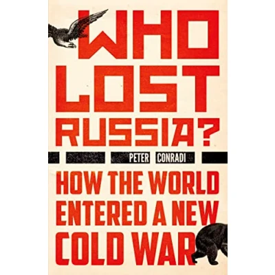 Imagen de Who lost russia? how the world entered a new cold war