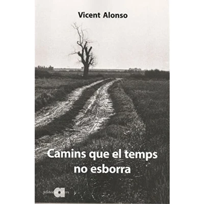 Imagen de Camins que el temps no esborra: (Notes d&#039;un dietari, 2006 2008): 22 (Literatures)