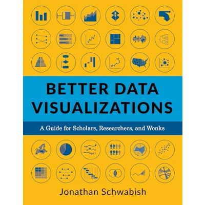 Imagen de Better Data Visualizations: A Guide For Scholars Researchers And Wonks