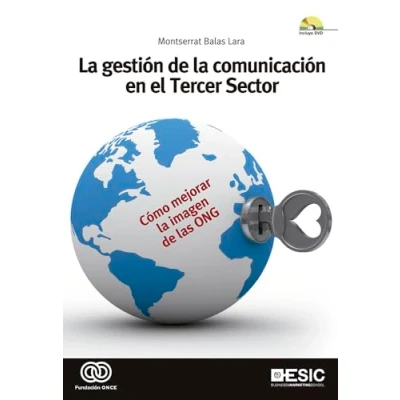 Imagen de la gestión de comunicación en el Tercer Sector: Cómo mejorar imagen las ONG (Libros profesionales)