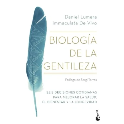 Imagen de Biología de la gentileza: Seis decisiones cotidianas para mejorar salud, el bienestar y longevidad (Vivir Mejor)