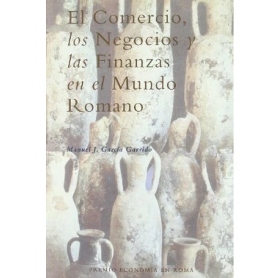 Imagen de el comercio, los negocios y las finanzas en mundo romano (SIN COLECCION)
