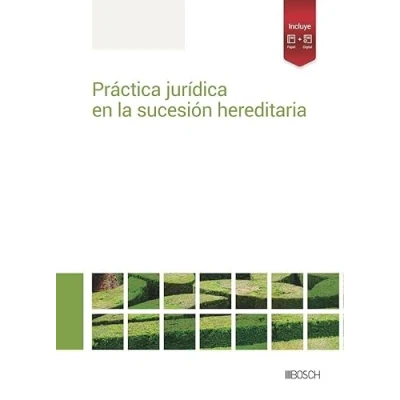 Imagen de Práctica jurídica en la sucesión hereditaria: Derecho civil común, foral y especial
