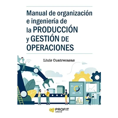 Imagen de Manual De Organizacion E Ingenieria La Produccion Y Gestion Ope (OPERACIONES)