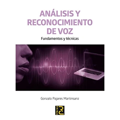 Imagen de ANÁLISIS y RECONOCIMIENTO DE VOZ. Fundamentos técnicas