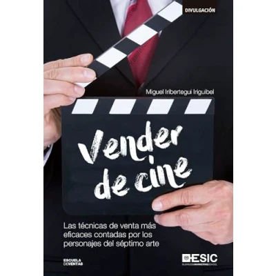Imagen de Vender de cine. Las técnicas venta más eficaces contadas por los personajes d: del séptimo arte (Libros profesionales)