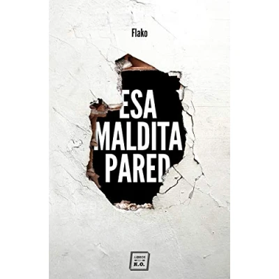 Imagen de Esa maldita pared: Memorias de un butronero (NARRATIVA)