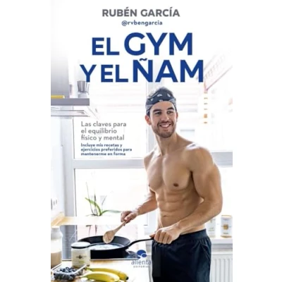 Imagen de El Gym Y Ñam: Las Claves Para Equilibrio Físico Mental Rubén Garcia
