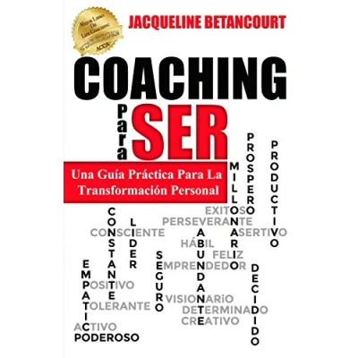 Imagen de COACHING Para SER: Una Guia Practica La Transformacion Personal: Volume 1 (ABC del Exito)
