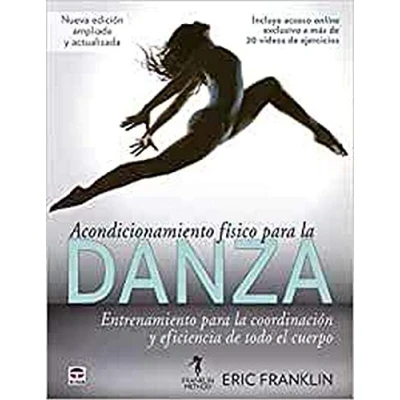 Imagen de Acondicionamiento Físico para la Danza: Entrenamiento coordinación y eficiencia de todo el cuerpo (SIN COLECCION)