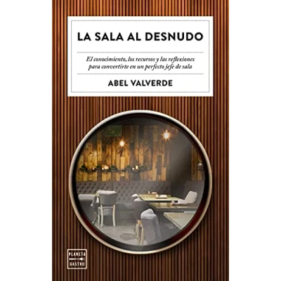 Imagen de La sala al desnudo: El conocimiento, los recursos y las reflexiones para convertirte en un perfecto jefe de (Ensayo)