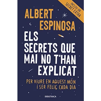 Imagen de Els secrets que mai no t&#039;han explicat: Per viure en aquest món i ser feliç cada dia (Narrativa)