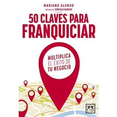 Imagen de 50 Claves franquiciar: Multiplica El Ã(c)Xito de Tu Negocio (Colección Acción Empresarial)