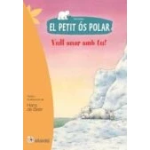 Imagen de El Petit Ós Polar: Vull Anar Amb Tu!