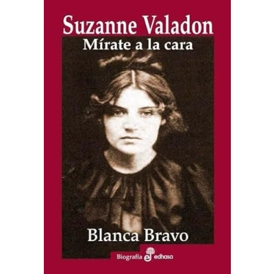 Imagen de Suzanne Valadon: Mírate la cara (Biografías)