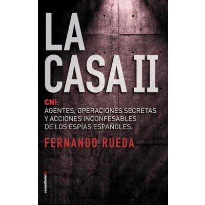 Imagen de La Casa II: CNI: Agentes, operaciones secretas y acciones inconfesables de los espías españoles: 2 (No ficción)