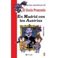 Imagen de EN MADRID CON LOS AUSTRIAS LIBRO 5 (Las aventuras del genio Proscenio)