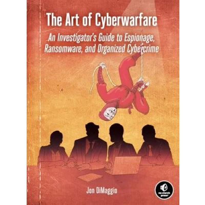 Imagen de The Art Of Cyberwarfare: An Investigator S Guide To Espionage Ransomwa