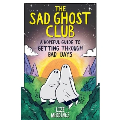 Imagen de The Sad Ghost Club: A Hopeful Guide To Getting Through Bad Days