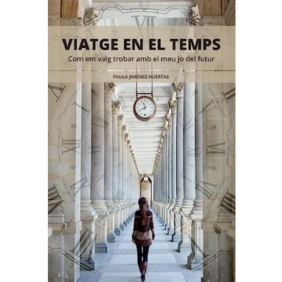 Imagen de Viatge en el temps: Com em vaig trobar amb meu jo del futur